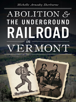 cover image of Abolition & the Underground Railroad in Vermont
